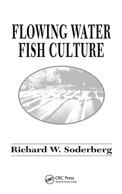 Flowing Water Fish Culture - Soderberg, Richard W.