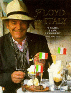 Floyd on Italy: A Celebration of Italian Food and Italy