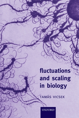 Fluctuations and Scaling in Biology - Vicsek, Tamas (Editor)