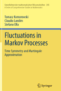 Fluctuations in Markov Processes: Time Symmetry and Martingale Approximation - Komorowski, Tomasz, and Landim, Claudio, and Olla, Stefano