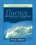 Fluency with Information Technology, Brief Edition - Snyder, Larry, Rev.