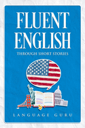 Fluent English through Short Stories