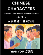 Fluently Reading Chinese Characters (Part 7) - A Beginner's Guide to Self-learn and Mastering Mandarin Chinese Language, History, and Culture; Learn Simplified Characters with Example Sentences, Vocabulary, Words, Pinyin & English, Kids, Teens, Young...