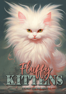 Fluffy Kittens Coloring Book for Adults: Cute Cats Coloring Book for Adults Kitten Coloring Book Grayscale A4 60P