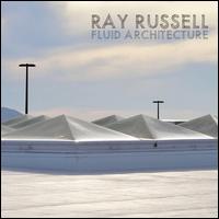 Fluid Architecture - Ray Russell