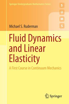 Fluid Dynamics and Linear Elasticity: A First Course in Continuum Mechanics - Ruderman, Michael S