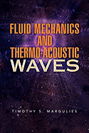 Fluid Mechanics and Thermo-Acoustic Waves