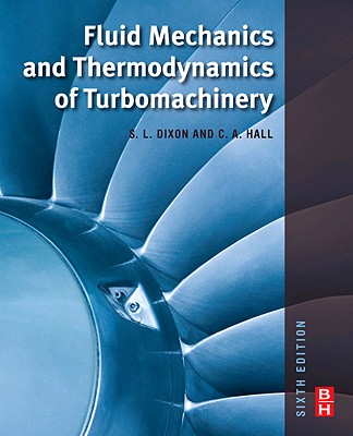 Fluid Mechanics and Thermodynamics of Turbomachinery - Dixon, S Larry, and Hall, Cesare