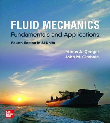 FLUID MECHANICS: FUNDAMENTALS AND APPLICATIONS, SI - Cengel, Yunus, and Cimbala, John