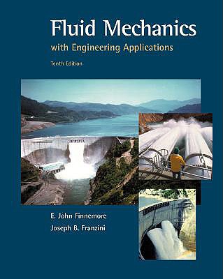 Fluid Mechanics with Engineering Applications - Finnemore, E John, and Franzini, Joseph B