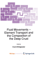 Fluid Movements - Element Transport and the Composition of the Deep Crust