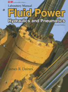 Fluid Power, Laboratory Manual: Hydraulics and Pneumatics - Daines, James R