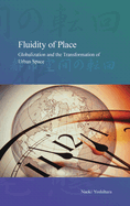 Fluidity of Place: Globalization and the Transformation of Urban Space Volume 9