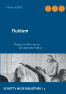 Fluidum: Magische Momente des Mesmerismus