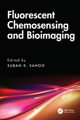 Fluorescent Chemosensing and Bioimaging - K Sahoo, Suban (Editor)