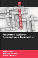 Fluoretos t?picos: Preventivo e Terap?utico