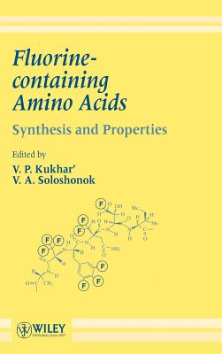 Fluorine-Containing Amino Acids: Synthesis and Properties - Kukhar, Valery P (Editor), and Soloshonok, Vadim A (Editor)