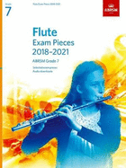 Flute Exam Pieces 2018-2021 Grade 7: Selected from the 2018-2021 Syllabus. Score & Part, Audio Downloads