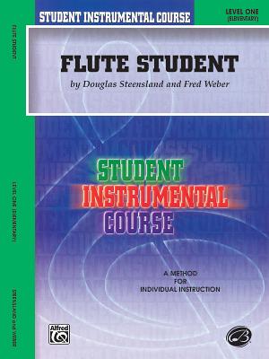 Flute Student: Level One (Elementary) - Steensland, Douglas, and Weber, Fred