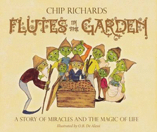 Flutes in the Garden: A Story of Miracles and the Magic of Life
