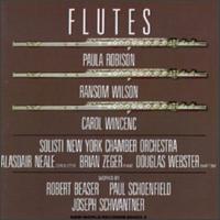 Flutes - Brian Zeger (piano); Carol Wincenc (flute); Douglas Webster (baritone); Paul Schoenfield (piano); Paula Robison (flute);...