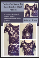 Flutter Cap Sleeve Top Lace Crochet Motif Pattern: A modern & romantic granny square seamless crochet motif pattern.