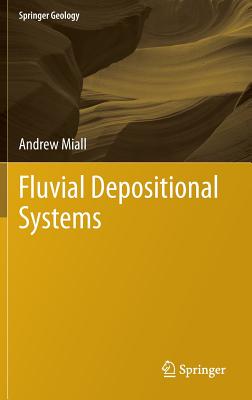 Fluvial Depositional Systems - Miall, Andrew