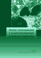 Fluvial, Environmental and Coastal Developments in Hydraulic Engineering: Proceedings of the International Workshop on State-Of-The-Art Hydraulic Engineering, Bari, Italy, 16-19 February 2004