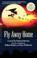 Fly Away Home: The Novelization and Story Behind the Film - Tanaka, Shelley, and Hermes, Patricia, and Rodat, Robert