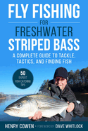 Fly Fishing for Freshwater Striped Bass: A Complete Guide to Tackle, Tactics, and Finding Fish