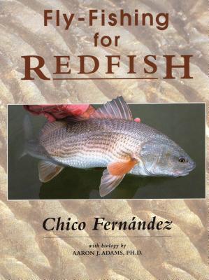 Fly-Fishing for Redfish - Fernandez, Chico