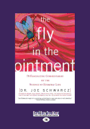 Fly in the Ointment: 70 Fascinating Commentaries on the Science of Everyday Life
