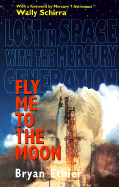 Fly Me to the Moon: Lost in Space with the Mercury Generation