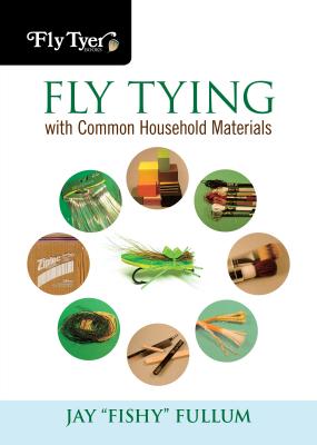 Fly Tying with Common Household Materials - Fullum, Jay