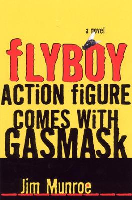 Flyboy Action Figure Comes with a Gas Mask - Munroe, Jim