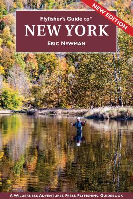 Flyfisher's Guide to New York - Newman, Eric