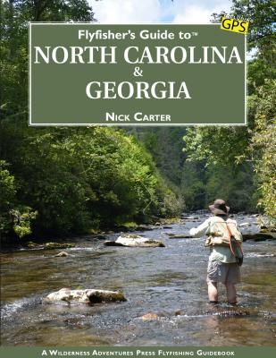 Flyfisher's Guide to North Carolina & Georgia - Carter, Nick