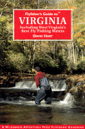 Flyfisher's Guide to Virginia: Including West Virginia's Best Fly Fishing Waters