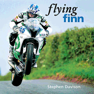 Flying Finn: A Tribute to Irish Motorbike Legend Martin Finnegan, Road Racing Legends 3