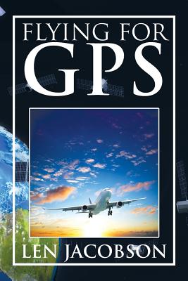 Flying for GPS - Jacobson, Len