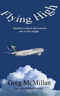 Flying High: Hamilton's Airport & Economy Soar to New Heights - McMillan, Greg