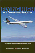 Flying High in a Competitive Industry: Cost-Effective Service Excellence at Singapore Airlines