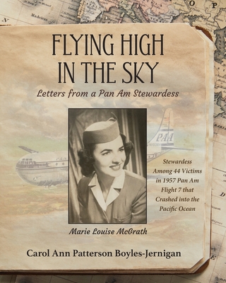 Flying High In the Sky: Letters from a Pan Am Stewardess - Boyles-Jernigan, Carol Ann Patterson