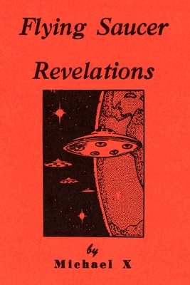 Flying Saucer Revelations - X, Michael