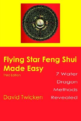 Flying Star Feng Shui Made Easy - Twicken, David, Ph.D.