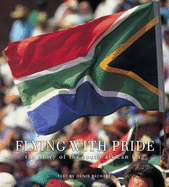 Flying with Pride: The Story of the South African Flag