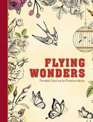 Flying Wonders: Portable Coloring for Creative Adults - Adult Coloring Books