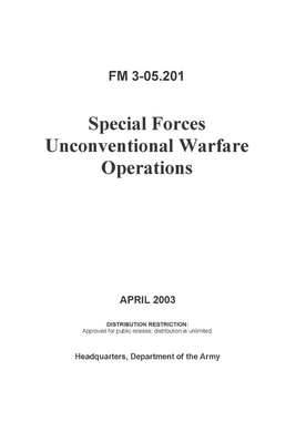 FM 3-05.201 Special Forces Unconventional Warfare Operations - Army, Department Of the, and Boudreaux, Luc