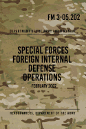 FM 3-05.202 Special Forces Foreign Internal Defense Operations: February 2007