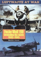 Focke Wulf 190: Defending the Reich - Jessen, Morten